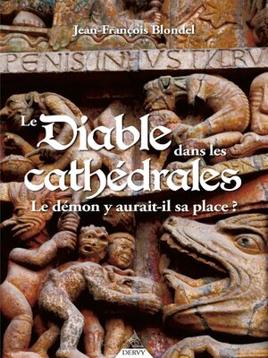 cover image of Le diable dans les cathédrales--Le démon y aurait-il sa place ?